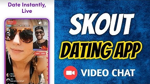 SKOUT - Meet,  Chat and Go Live app Full Review
