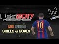 PES 2017 - Leo Messi Skills & Goals [HD]