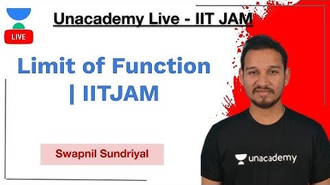 Limit of Function | IIT JAM | Swapnil Sundriyal | Unacademy Live