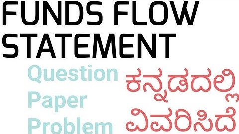 Fund Flow Statement Problems and Solution explained in Kannada