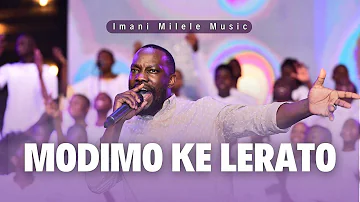 Modimo Ke Lerato | Imani Milele Choir