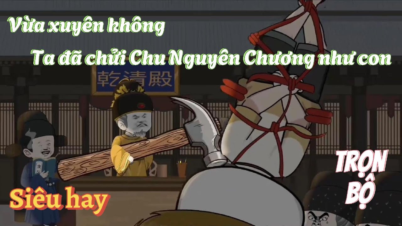 [Trọn bộ] Vừa xuyên không, ta đã chửi Chu Nguyên Chương như con | Dương Dương Vietsub