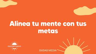 Thumbnail image for Alinea tu mente con tus metas | Despertando Podcast