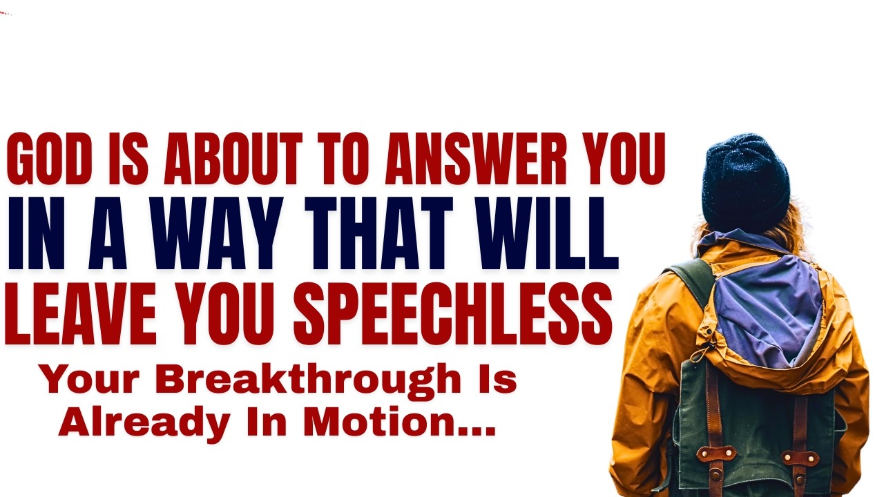 God Is About To Answer You In A Way That Will Leave You Speechless (Christian Motivation)