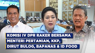 BREAKING NEWS - KOMISI IV DPR RAKER BERSAMA MENTERI PERTANIAN, KKP, DIRUT BULOG, BAPANAS \u0026 ID FOOD