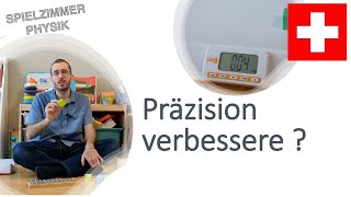 Präzision verbessere - ganz eifach!