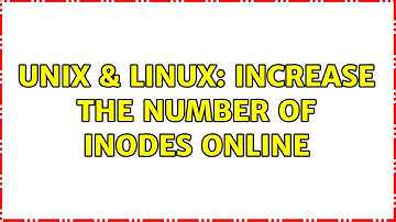Unix & Linux: increase the number of inodes online