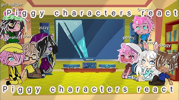 Piggy react to Piggy characters react to react to piggy memes part3(piggy alpha)