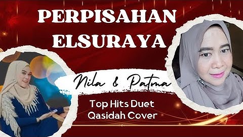 Qasidah Perpisahan Elsuraya Medan | Top Hits Duet Nila & Patma