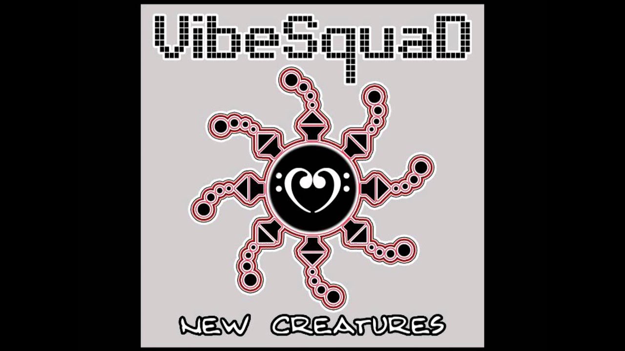 Watch VibeSquaD - New Creatures on YouTube Watch VibeSquaD - New Creatures on YouTube