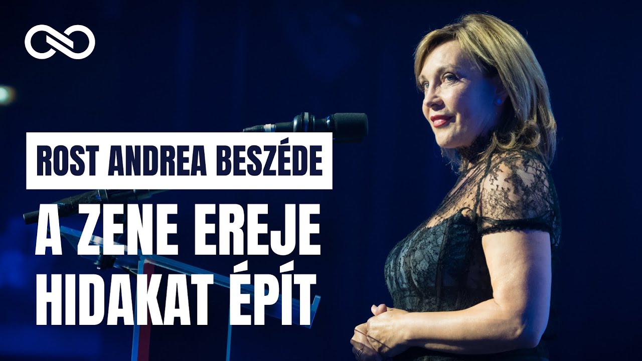 A zene ereje hidakat épít - Rost Andrea beszéde
