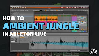 How to Ambient Jungle in Ableton | Side Brain's Study Group