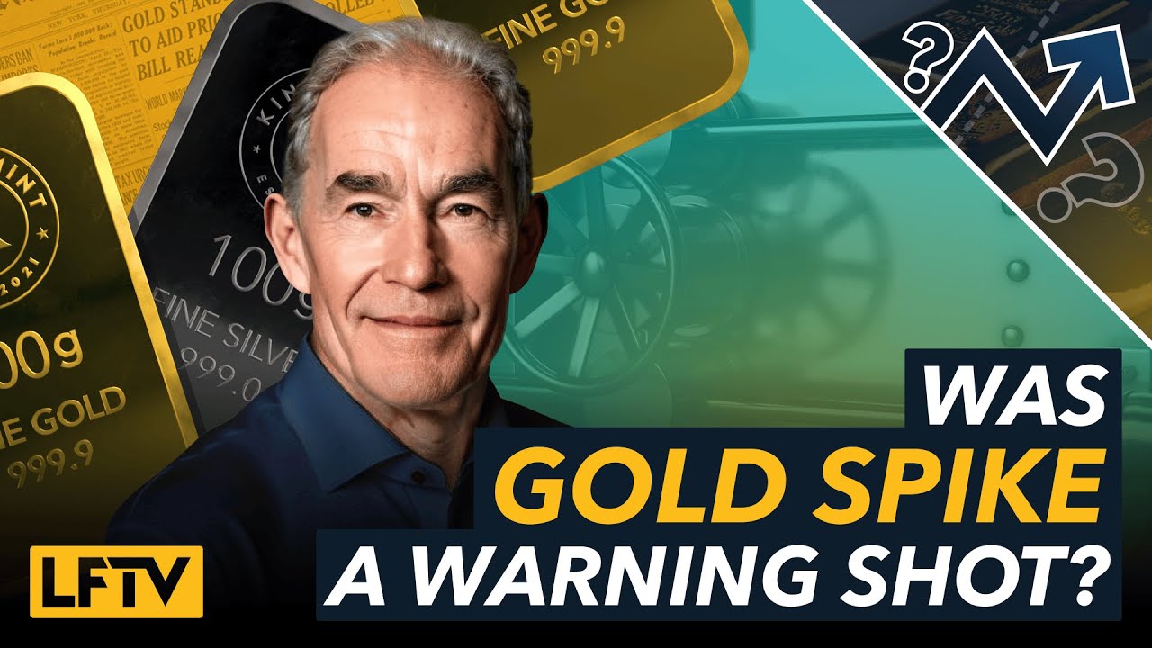 Was gold price spike a warning shot? - LFTV Ep 153