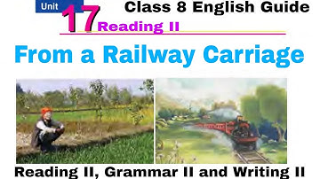 Class 8 || Unit 17 || From a Railway Carriage