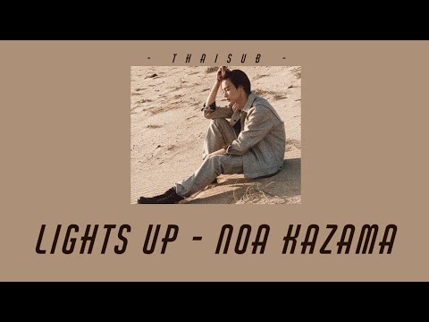 [THAISUB] NOA KAZAMA - Lights Up