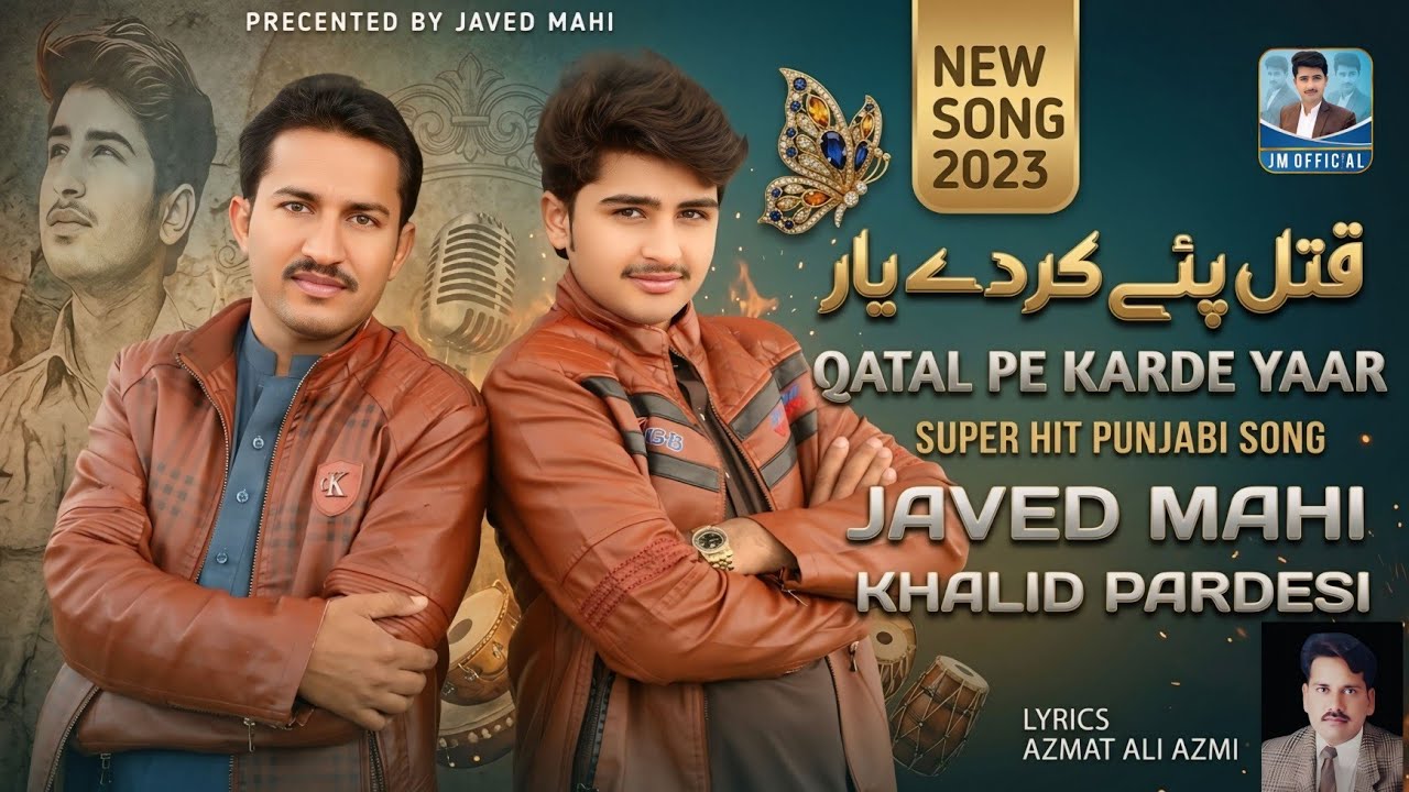 Qatal_Pe_Karde_Yaar कठिन (New Song 2023)Javed Mahi & Khalid Pardesi ) Official Video Song