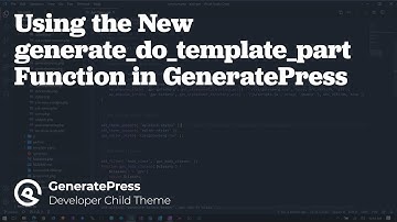 Using generate_do_template_part in the GeneratePress WordPress Theme