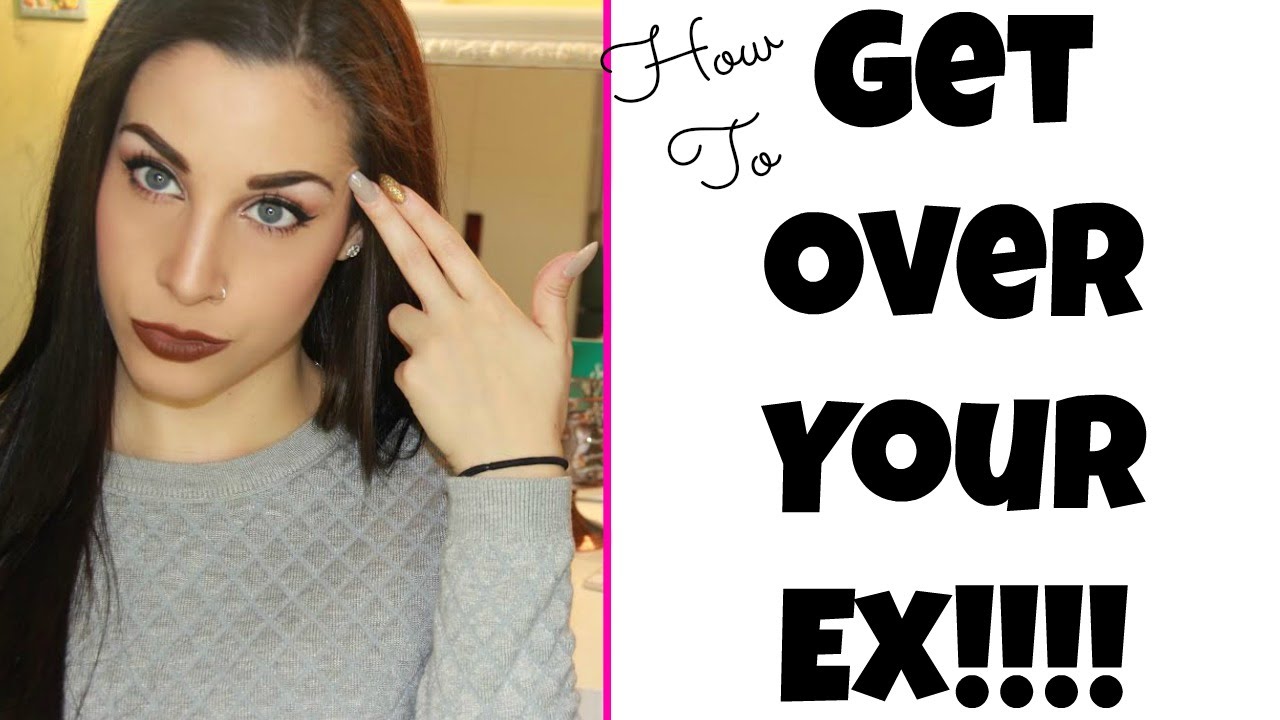 How To Get Over Your Ex 10 Steps YouTube