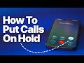 How to Put a Call on Hold on iPhone (Hidden Trick + Hold Assist)