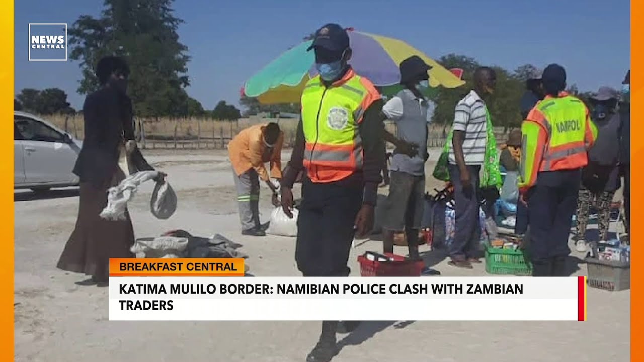 Namibian Police Clash With Zambian Traders At Katima Mulilo Border
