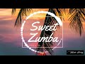ZOUK DANCEHALL SWEET Type Beat SWEET ZUMBA ZOUK DANCEHALL SWEET Type Beat SWEET ZUMBA