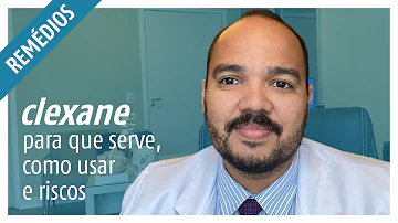 Para que é indicado o Clexane?