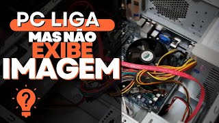 Resolvido! Computador Liga mas não dá vídeo nem bipa!