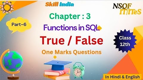 Class 12 IT/ITeS SQL Functions | Quick Revision | True/False (IT/ ITeS)