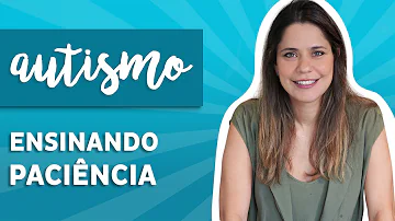 Como ensinar meu filho a ter paciência?