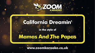 Video thumbnail of "Mamas And The Papas - California Dreamin' - Karaoke Version from Zoom Karaoke"