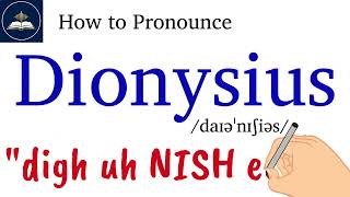 How to Pronounce Dionysius | Bible Pronunciation Guide