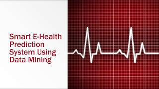 Smart E-Health Prediction System Using Data Mining