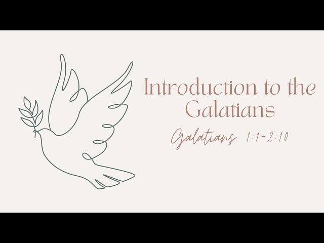 Introduction to Galatian (Galatians 1:1-2:10)