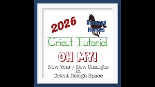 Oh My!  Changes in Cricut Design Space!