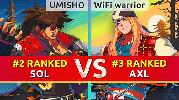 GGST ▰ UMISHO (#2 Ranked Sol) vs WiFi warrior (#3 Ranked Axl). High Level Gameplay