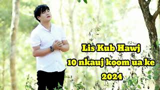 10 lis kub hawj nkauj koom ua ke