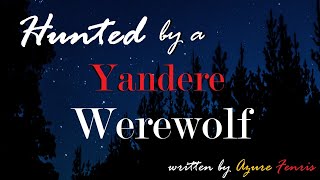 Hunted by a Yandere Werewolf Girl ASMR Roleplay -- (Female x Male)