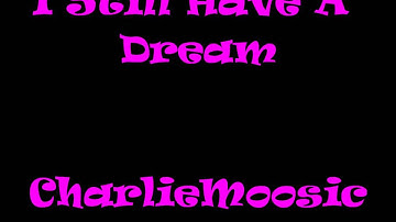 I Still Have A Dream