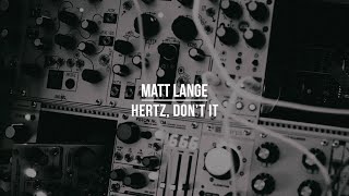 Matt Lange - Hertz, Don't It