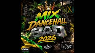 MIX DANCEHALL BAD 2026 🔥 | DJ CLACKY | Best Dancehall Mix 2026