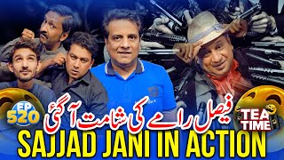 Sajjad Jani In Action | Faisal Ramy Ke Shamat A Gai | Tea Time 520