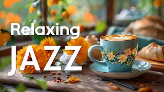 Smooth Jazz Morning Instrumental - Calm Jazz Music & Relaxing Bossa Nova Piano for Positive Energy
