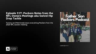 Episode 117: Packers Notes from the NFL Owners Meetings aka Swivel Hip Drop Tackle