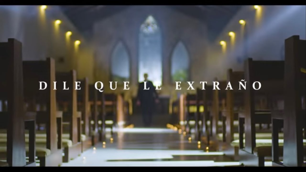 DILE QUE LE EXTRAÑO (Video Oficial) - YouTube