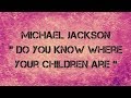 DO YOU KNOW WHERE YOUR CHILDREN ARE -  1 HOUR