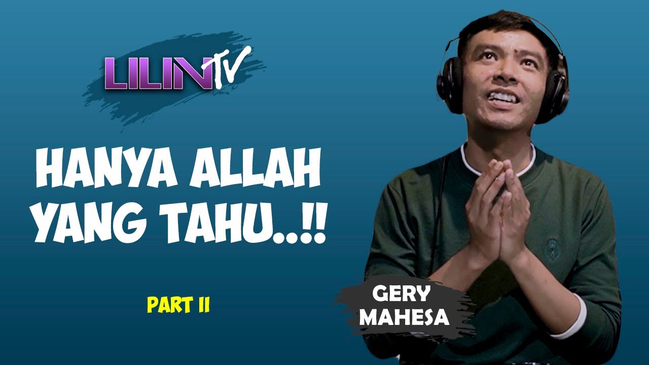 HANYA ALLAH YANG TAHU...!!! - Gery Mahesa [ Kupas Tuntas ]