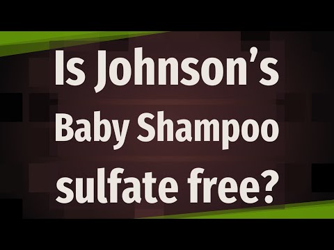 Video: Adakah syampu bayi Johnson mengandungi sulfat?