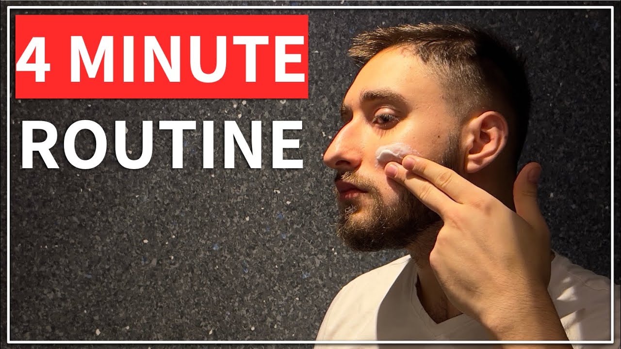 Complete Skincare Routine For Men In 4 Minutes - YouTube