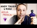 🔴 ANDY TAUER ● L&#39;EAU | SALUDOS AROMÁTICOS