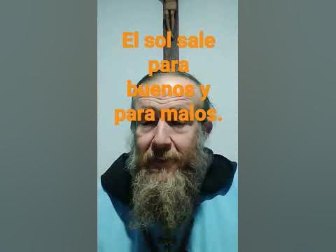 el sol sale para buenos y para malos. - YouTube